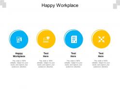 Happy workplace ppt powerpoint presentation model introduction cpb