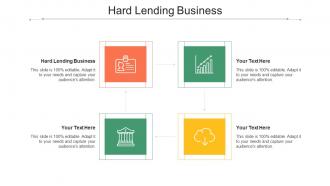 Hard Lending Business Ppt Powerpoint Presentation Summary Ideas Cpb