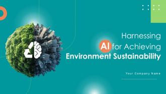 Harnessing AI For Achieving Environment Sustainability Ppt Powerpoint