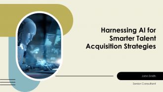 Harnessing AI For Smarter Talent Acquisition Strategies PPT Slides ACP