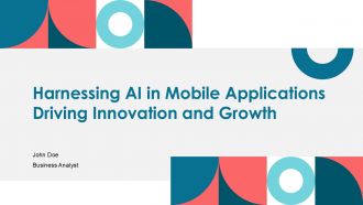 Harnessing AI In Mobile Applications Driving Innovation And Growth PPT Sample ACP