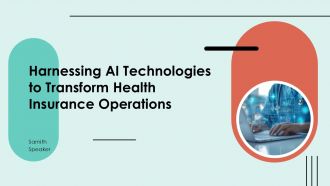 Harnessing AI Technologies To Transform Health Insurance Operations PPT Template ACP