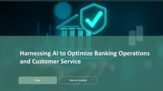 Harnessing AI To Optimize Banking Operations And Customer Service PPT PowerPoint ACP