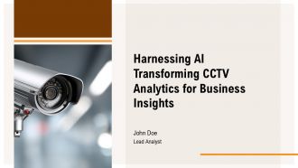 Harnessing AI Transforming CCTV Analytics For Business Insights PPT Template ACP