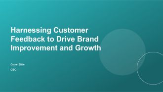 Harnessing Customer Feedback To Drive Brand Improvement And Growth PPT PowerPoint ACP