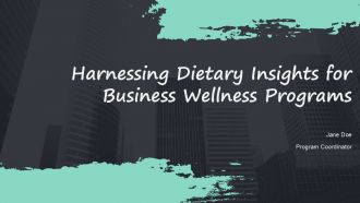 Harnessing Dietary Insights For Business Wellness Programs PPT Example ACP