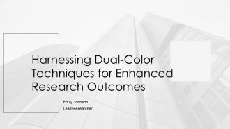 Harnessing Dual Color Techniques For Enhanced Research Outcomes PPT Information ACP