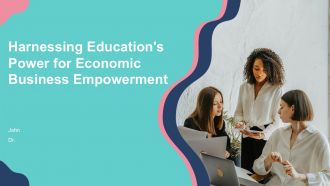 Harnessing Educations Power For Economic Business Empowerment PPT Presentation ACP