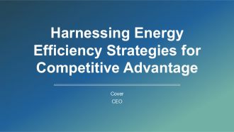 Harnessing Energy Efficiency Strategies For Competitive Advantage PPT Demonstration ACP