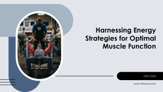Harnessing Energy Strategies For Optimal Muscle Function PPT PowerPoint ACP