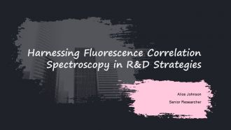Harnessing Fluorescence Correlation Spectroscopy In R And D Strategies PPT Graphics ACP