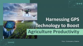 Harnessing GPS Technology To Boost Agriculture Productivity Ppt Example
