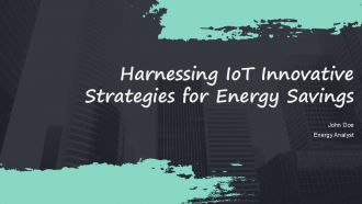 Harnessing Iot Innovative Strategies For Energy Savings PPT PowerPoint ACP
