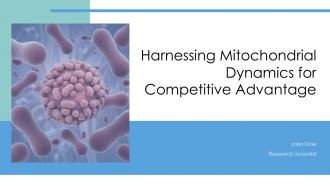 Harnessing Mitochondrial Dynamics For Competitive Advantage PPT Summary ACP