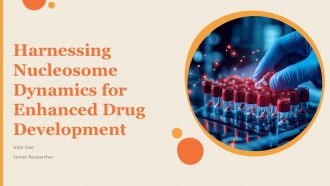 Harnessing Nucleosome Dynamics For Enhanced Drug Development PPT PowerPoint ACP