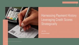 Harnessing Payment History Leveraging Credit Scores Strategically PPT PowerPoint ACP
