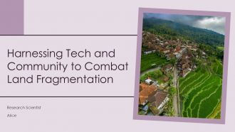 Harnessing Tech And Community To Combat Land Fragmentation PPT Slides ACP