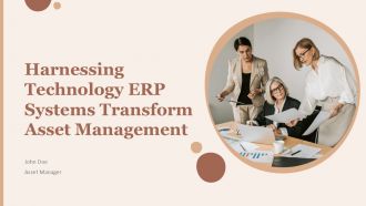 Harnessing Technology ERP Systems Transform Asset Management PPT Structure ACP