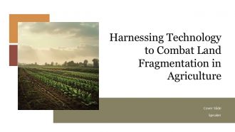 Harnessing Technology To Combat Land Fragmentation In Agriculture PPT Information ACP