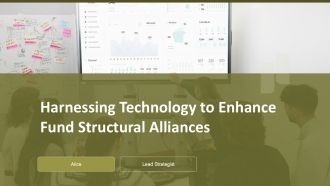 Harnessing Technology To Enhance Fund Structural Alliances PPT Information ACP