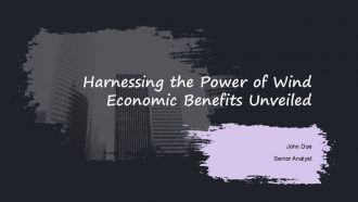 Harnessing The Power Of Wind Economic Benefits Unveiled PPT PowerPoint ACP