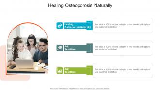 Healing Osteoporosis Naturally In Powerpoint And Google Slides Cpb