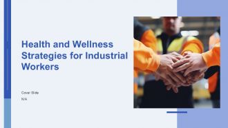Health And Wellness Strategies For Industrial Workers PPT Template AT