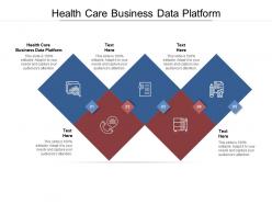 Health care business data platform ppt powerpoint presentation infographics inspiration cpb