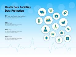Health Care Facilities Data Protection Ppt Powerpoint Presentation Inspiration Backgrounds