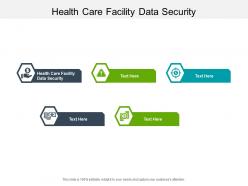 Health care facility data security ppt powerpoint presentation ideas slides cpb