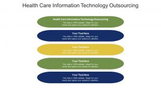 Health care information technology outsourcing ppt powerpoint presentation slides themes cpb