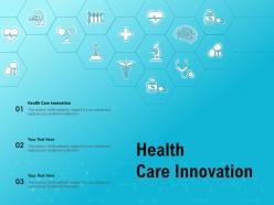 Health care innovation ppt powerpoint presentation infographics tips