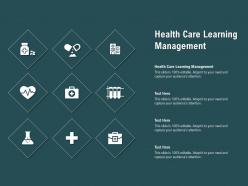 Health care learning management ppt powerpoint presentation graphics download
