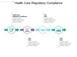 Health care regulatory compliance ppt powerpoint presentation outline graphics download cpb