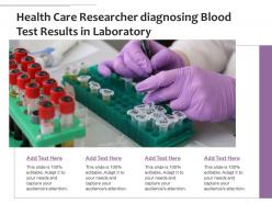 Health care researcher diagnosing blood test results in laboratory
