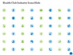 Health Club Industry Icons Slide Ppt Powerpoint Presentation Layouts Graphics Example