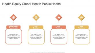 Health Equity Global Health Public Health In Powerpoint And Google Slides Cpb