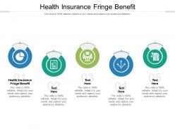 Health insurance fringe benefit ppt powerpoint presentation ideas graphics cpb