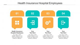 Health insurance hospital employees ppt powerpoint presentation designs cpb