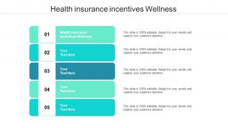 Health insurance incentives wellness ppt powerpoint presentation infographics pictures cpb