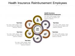 Health insurance reimbursement employees ppt powerpoint presentation outline designs download cpb