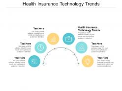 Health insurance technology trends ppt powerpoint presentation infographic template grid cpb