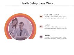 Health safety laws work ppt powerpoint presentation show design inspiration cpb