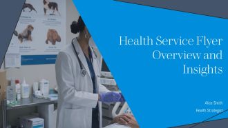 Health Service Flyer Overview And Insights PPT Template AT