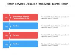 Health services utilization framework mental health ppt powerpoint presentation layouts portrait cpb