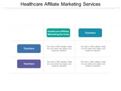 Healthcare affiliate marketing services ppt powerpoint presentation gallery graphic tips cpb