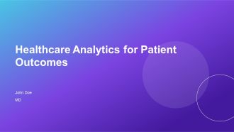Healthcare Analytics For Patient Outcomes PPT Information AT