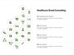 Healthcare brand consulting ppt powerpoint presentation professional format ideas