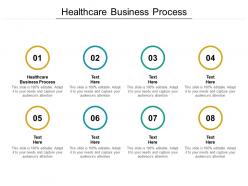 Healthcare business process ppt powerpoint presentation pictures deck cpb
