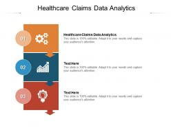 Healthcare claims data analytics ppt powerpoint presentation inspiration layout ideas cpb